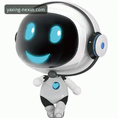 亚星官网客服 亚星体育平台官网入口与客服支持详解